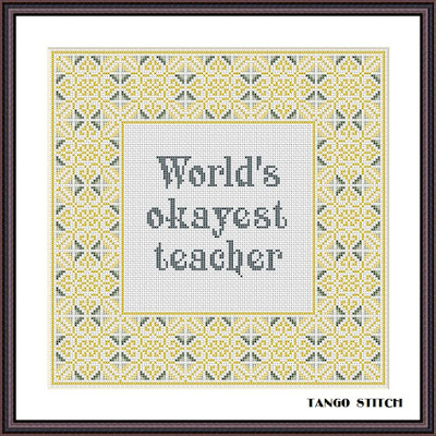 World's okayest teacher funny cross stitch gift needlecraft design - Tango Stitch